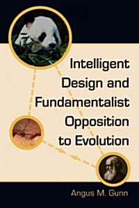 Intelligent Design and Fundamentalist Opposition to Evolution (Paperback)