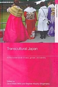 Transcultural Japan : At the Borderlands of Race, Gender and Identity (Hardcover)