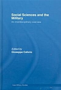 Social Sciences and the Military : An Interdisciplinary Overview (Hardcover)