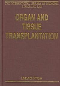 Organ and Tissue Transplantation (Hardcover, New ed)