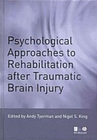 Psychological Approaches to Rehabilitation after Traumatic Brain Injury (Hardcover)
