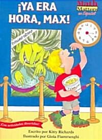 Ya Era Hora, Max! / Its About Time, Max! (Paperback)