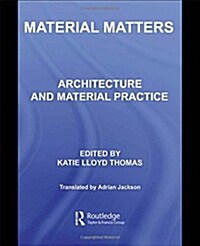 Material Matters : Architecture and Material Practice (Paperback)