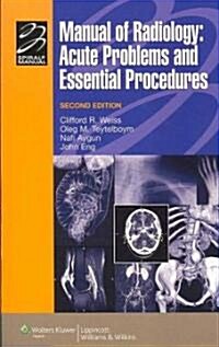 Manual of Radiology: Acute Problems and Essential Procedures (Paperback, 2)