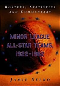 Minor League All-Star Teams, 1922-1962: Rosters, Statistics and Commentary (Paperback)