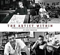 The Artist Within: Portraits of Cartoonists, Comic Book Artists, Animators, and Others (Hardcover)