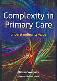 Complexity in Primary Care : Understanding its Value (Paperback)