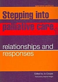 Stepping Into Palliative Care 1: Relationhips and Responses (Paperback, 2, Revised)