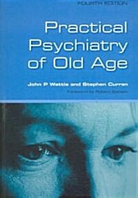 Practical Psychiatry of Old Age (Paperback, 4 Rev ed)