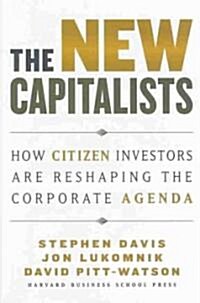 The New Capitalists: How Citizen Investors Are Reshaping the Corporate Agenda (Hardcover)