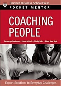 Coaching People: Expert Solutions to Everyday Challenges (Paperback)