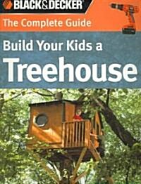 Build Your Kids a Treehouse (Paperback)
