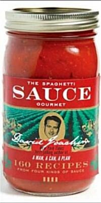 The Spaghetti Sauce Gourmet: 160 Recipes from Four Kinds of Sauce (Hardcover)