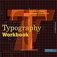 Typography Workbook: A Real-World Guide to Using Type in Graphic Design (Paperback, Revised)