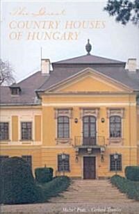 The Great Country Houses of Hungary (Hardcover, 1st)