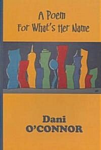 A Poem for Whats Her Name (Paperback)