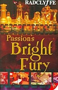 Passions Bright Fury (Paperback)