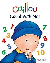 Caillou Count with Me! (Board Books)