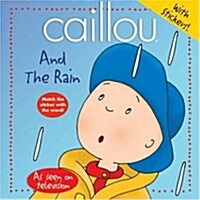 Caillou And the Rain (Paperback, 1st)