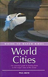 Where to Watch Birds in World Cities (Paperback)