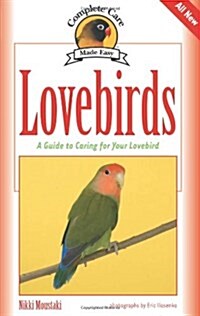 Lovebirds: A Guide to Caring for Your Lovebird (Paperback)