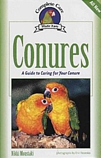 Conures: A Guide to Caring for Your Conure (Paperback)