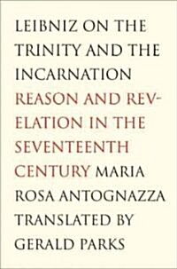 Leibniz on the Trinity And the Incarnation (Hardcover, 1st)