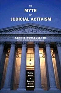 The Myth of Judicial Activism (Hardcover, 1st)