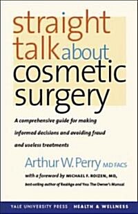Straight Talk About Cosmetic Surgery (Hardcover, 1st)