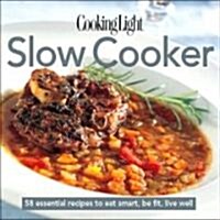 Cooking Light Slow Cooker (Hardcover, 1st)