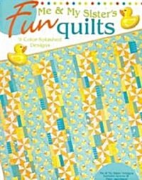 Me & My Sisters Fun Quilts (Paperback, 1st)