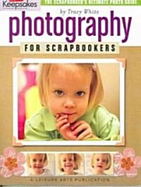 Photography for Scrapbookers (Paperback)