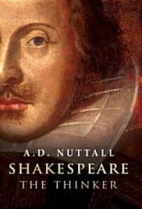 Shakespeare the Thinker (Hardcover, 1st)