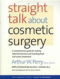 Straight Talk about Cosmetic Surgery (Paperback, 1st)