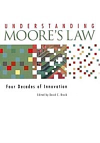Understanding Moores Law (Paperback)