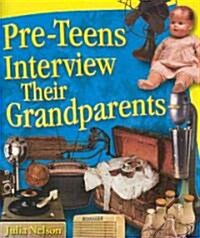 Pre-Teens Interview Their Grandparents (Paperback)