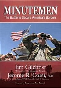 Minutemen: The Battle to Secure Americas Borders (Hardcover)