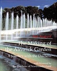 The Making of The Alnwick Garden (Hardcover)