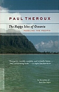 The Happy Isles of Oceania: Paddling the Pacific (Paperback)