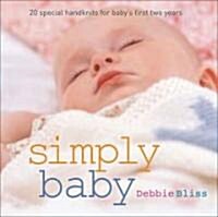 Simply Baby: 20 Adorable Knits for Babys First Two Years (Hardcover)