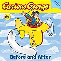 Curious George Before and After (Cgtv Lift-The-Flap Board Book) (Board Books)