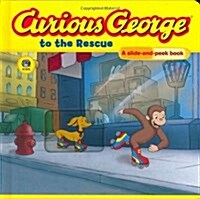 Curious George to the Rescue: A Slide and Peek Book (Hardcover)