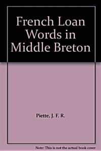 French Loanwords in Middle Breton (Hardcover)