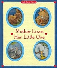 Mother Loves Her Little One (Board Book)