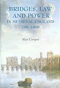 Bridges, Law and Power in Medieval England, 700-1400 (Hardcover)