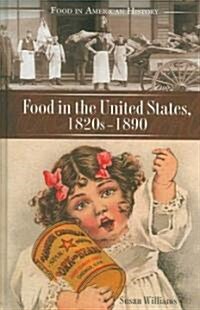 Food in the United States, 1820s-1890 (Hardcover, 1st)