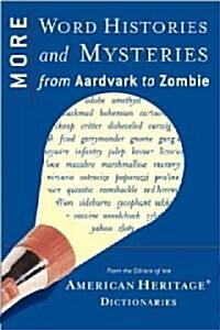More Word Histories and Mysteries: From Aardvark to Zombie (Paperback)