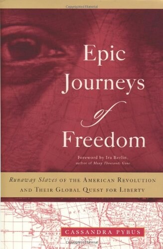 Epic Journeys of Freedom: Runaway Slaves of the American Revolution and Their Global Quest for Liberty (Paperback)