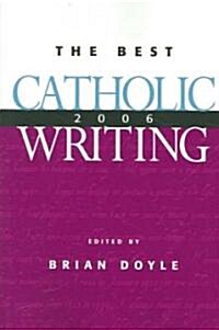 The Best Catholic Writing (Paperback, 2006)