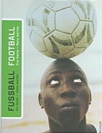 Fussball/Football: Ein Spiel-Viele Welten/One Game-Many Worlds (Hardcover)